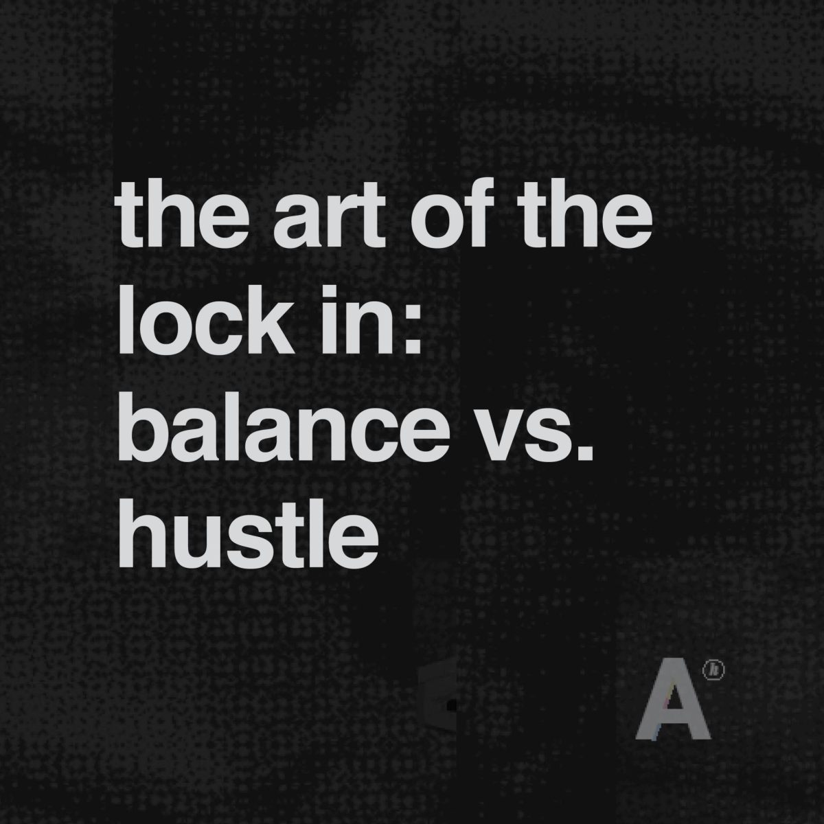Balance vs. Hustle: How driven students stay motivated
