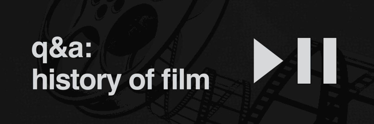 Q&A: History of film